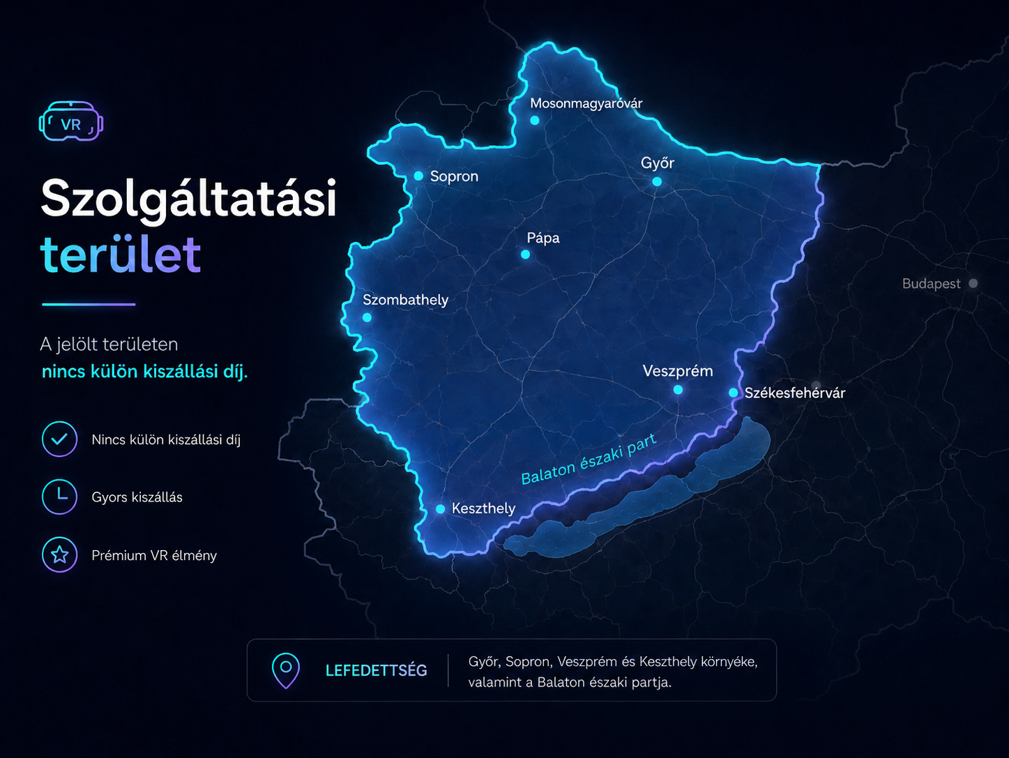 A VR Party külön kiszállási díj nélkül elérhető szolgáltatási területe Győr, Sopron, Mosonmagyaróvár, Pápa, Szombathely, Veszprém, Székesfehérvár és Keszthely térségében, valamint a Balaton északi partján.